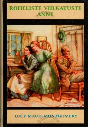 Roheliste Viilkatuste Anne - Lucy Maud Montgomery, 2001