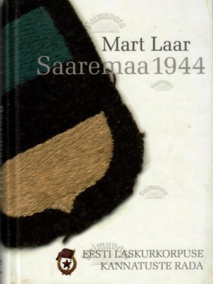 Saaremaa 1944. Eesti laskukorpuse kannatuste rada – Mart Laar, 2010