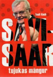 Savisaar - tujukas mängur - Tuuli Koch, 2011 Savisaar - tujukas mängur - Tuuli Koch, 2011