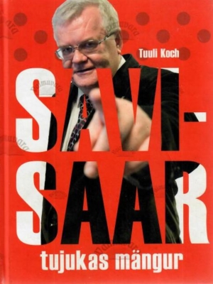 Savisaar – tujukas mängur – Tuuli Koch, 2011