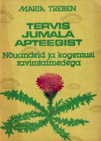 Tervis jumala apteegist - Maria Treben