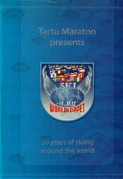 Tartu Maraton presents. Worldloppet - 30 years of skiing around the world, 2007 Tartu Maraton presents. Worldloppet - 30 years of skiing around the world, 2007