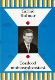 Tõsilood muinasrahvastest - Tarmo Kulmar, 2007 Tõsilood muinasrahvastest - Tarmo Kulmar, 2007