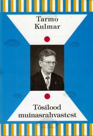 Tõsilood muinasrahvastest - Tarmo Kulmar, 2007