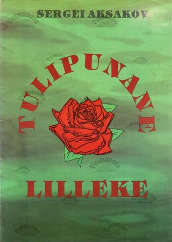 Tulipunane lilleke - Sergei Aksakov, 1994 Tulipunane lilleke - Sergei Aksakov, 1994