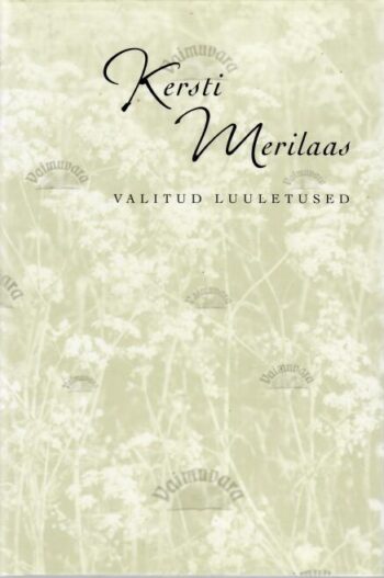 Valitud luuletused - Kersti Merilaas, 2003 Valitud luuletused - Kersti Merilaas, 2003