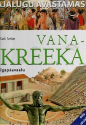 Vana-Kreeka igapäevaelu - Cath Senker, 2004 Vana-Kreeka igapäevaelu - Cath Senker, 2004