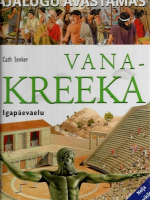 Vana-Kreeka igapäevaelu – Cath Senker, 2004