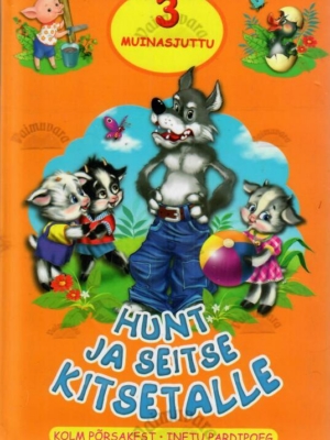 3 muinasjuttu. Hunt ja seitse kitsetalle, Kolm põrsakest, Inetu pardipoeg, 2016