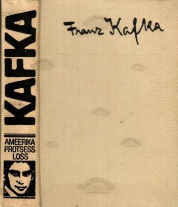 Ameerika. Protsess. Loss - Franz Kafka, 1987 Ameerika. Protsess. Loss - Franz Kafka, 1987