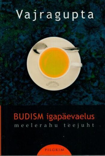 Budism igapäevaelus - Vajragupta, 2008