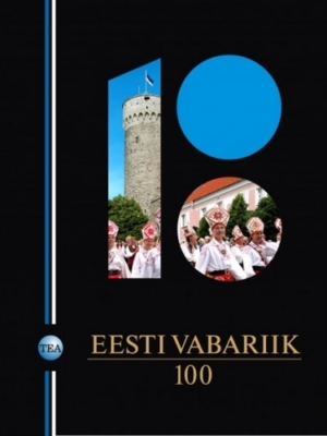TEA entsüklopeedia eriväljaanne. Eesti Vabariik 100, 2017