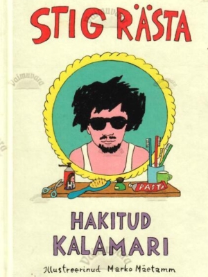 Hakitud kalamari – Stig Rästa, 2019