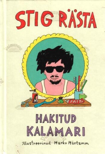 Hakitud kalamari - Stig Rästa, 2019 Hakitud kalamari - Stig Rästa, 2019