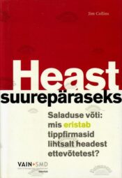 Heast suurepäraseks- Jim Collins, 2002