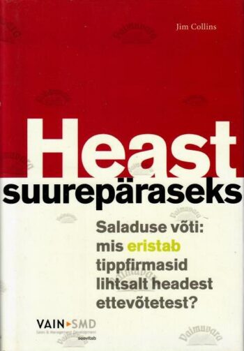 Heast suurepäraseks- Jim Collins, 2002 Heast suurepäraseks- Jim Collins, 2002