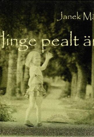 Hinge pealt ära. Luuletusi kuni 2009 - Janek Mäggi, 2009