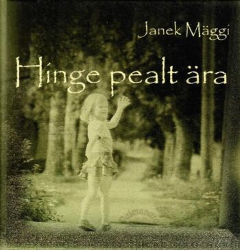 Hinge pealt ära. Luuletusi kuni 2009 - Janek Mäggi, 2009