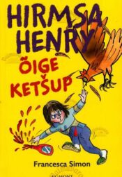 Hirmsa Henry õige ketšup - Francesca Simon, 2019