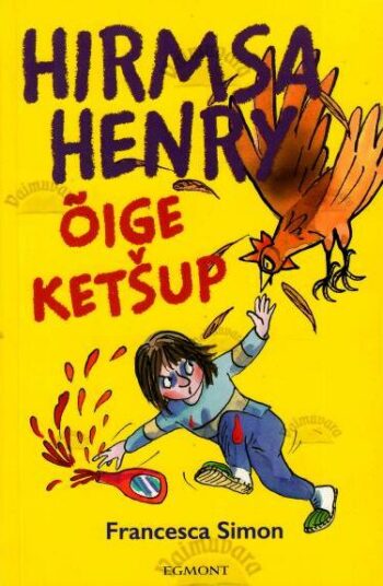 Hirmsa Henry õige ketšup - Francesca Simon, 2019