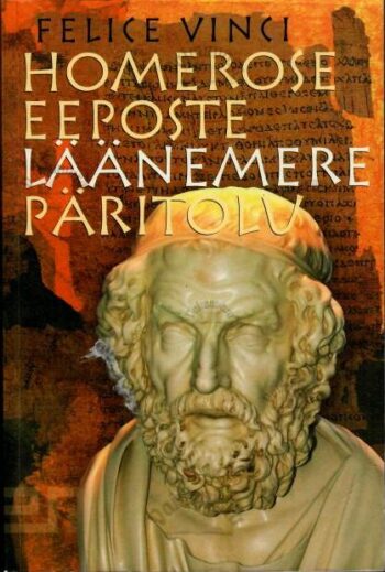 Homerose eeposte Läänemere päritolu - Felice Vinci, 2008