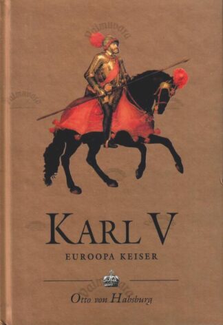 Karl V (1500-1558). Euroopa keiser - Otto von Habsburg, 2003