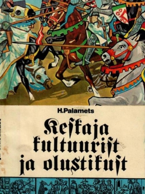 Keskaja kultuurist ja olustikust- Hillar Palamets, 1982