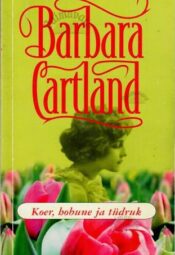 Koer, hobune ja tüdruk - Barbara Cartland, 2006