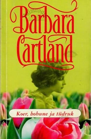 Koer, hobune ja tüdruk - Barbara Cartland, 2006