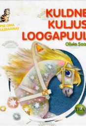 Kuldne kuljus loogapuul - Olivia Saar, 2007 Kuldne kuljus loogapuul - Olivia Saar, 2007