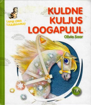 Kuldne kuljus loogapuul - Olivia Saar, 2007 Kuldne kuljus loogapuul - Olivia Saar, 2007