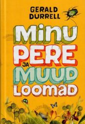 Minu pere ja muud loomad - Gerald Durrell, 2007 Minu pere ja muud loomad - Gerald Durrell, 2007