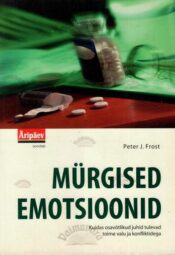 Mürgised emotsioonid - Peter J. Frost, 2003 Mürgised emotsioonid - Peter J. Frost, 2003