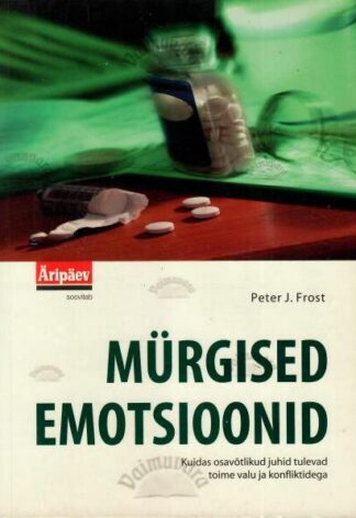 Mürgised emotsioonid - Peter J. Frost, 2003