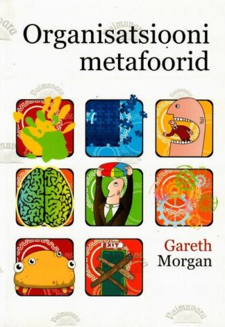 Organisatsiooni metafoorid - Gareth Morgan, 2008