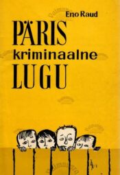 Päris kriminaalne lugu - Eno Raud, 1968 Päris kriminaalne lugu - Eno Raud, 1968