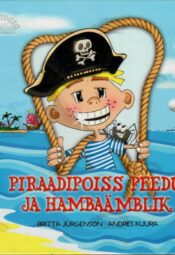 Piraadipoiss Peedu ja Hambaämblik - Britta Jürgenson, 2018 Piraadipoiss Peedu ja Hambaämblik - Britta Jürgenson, 2018