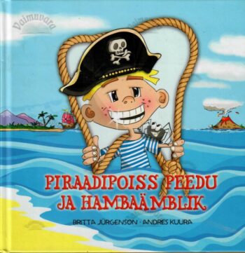 Piraadipoiss Peedu ja Hambaämblik - Britta Jürgenson, 2018