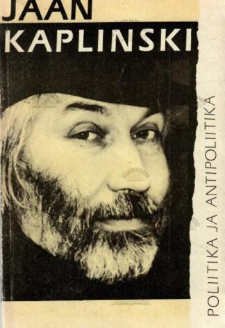 Poliitika ja antipoliitika - Jaan Kaplinski, 1992