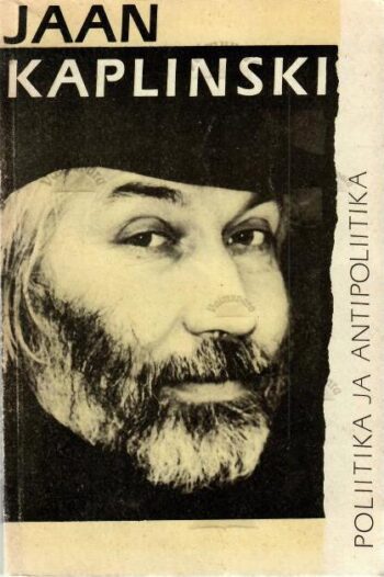 Poliitika ja antipoliitika - Jaan Kaplinski, 1992