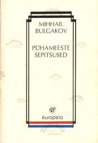 Pühameeste sepitsused - Mihhail Bulgakov, 1993