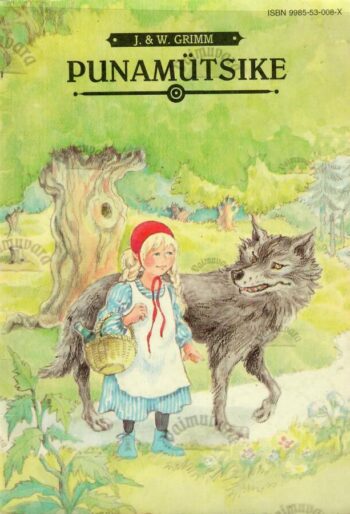 Punamütsike - Jakob Grimm, Wilhelm Grimm, 1993 Punamütsike - Jakob Grimm, Wilhelm Grimm, 1993