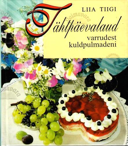 Tähtpäevalaud varrudest kuldpulmadeni - Liia Tiigi, 1998