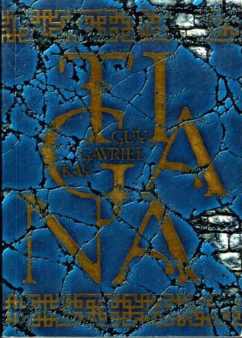 Tigana - Guy Gavriel Kay, 2011 Tigana - Guy Gavriel Kay, 2011