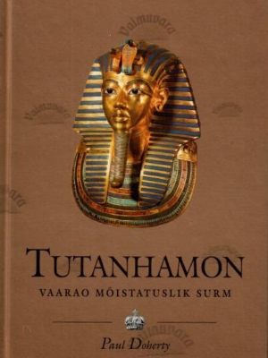 Tutanhamon. Vaarao mõistatuslik surm – Paul Doherty, 2004