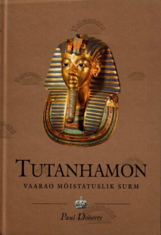 Tutanhamon. Vaarao mõistatuslik surm - Paul Doherty, 2004