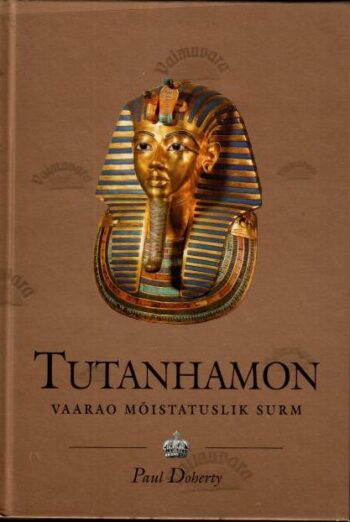 Tutanhamon. Vaarao mõistatuslik surm - Paul Doherty, 2004
