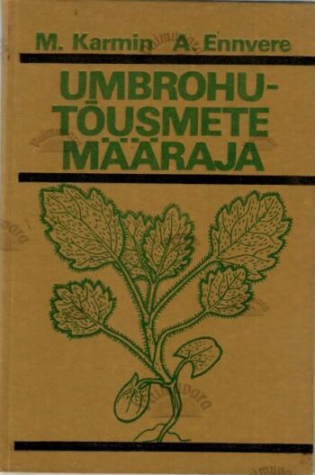 Umbrohutõusmete määraja - Martin Karmin, Anatoli Ennvere, 1973 Umbrohutõusmete määraja - Martin Karmin, Anatoli Ennvere