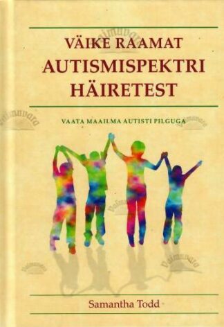 Väike raamat autismispektri häiretest - Samantha Todd, 2015
