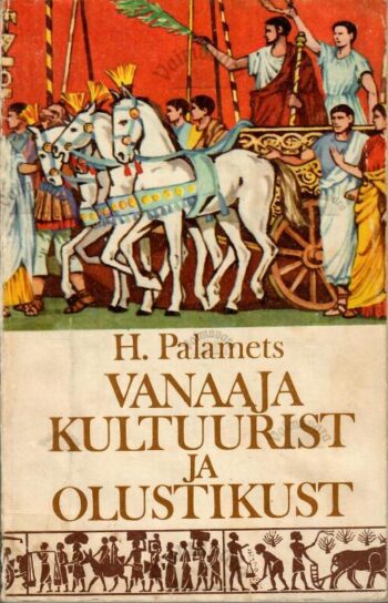 Vanaaja kultuurist ja olustikust- Hillar Palamets, 1976 Vanaaja kultuurist ja olustikust- Hillar Palamets, 1976